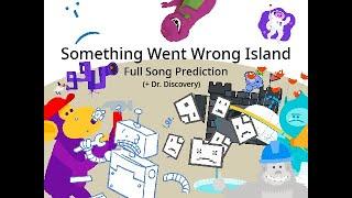 Something Went Wrong Island - Full Song Prediction (+Dr. Discovery)