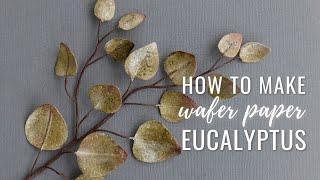 how to make wafer paper silver dollar eucalyptus | Florea Cakes