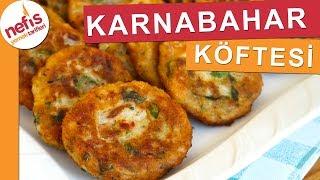 Daha Kolay Yok! KARNABAHAR KÖFTESİ TARİFİ - Nefis Yemek Tarifleri