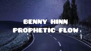 Benny Hinn Prophetic Flow | Instrumental Worship | Christian Meditation Music |