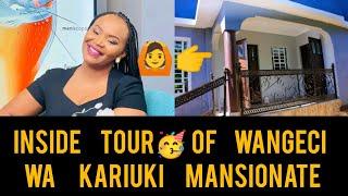 HOUSE/ MANSION TOUR YA NYUMBA YA WANGECI WAKARIUKI THÍ-INI