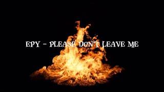 EPY (KRFAM) - Please Don’t Leave Me (Official Lyric Video)