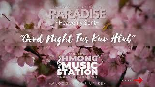 Paradise: Heavenly Sent - Good Night Tus Kuv Hlub