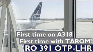 First time with TAROM! | RO 391 OTP-LHR on Economy with A318 on Economy