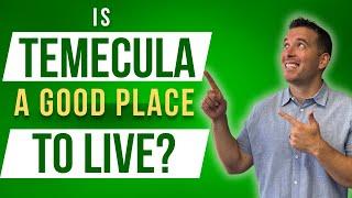 Is Temecula California a GOOD Place to Live