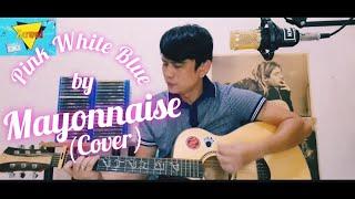 Pink White Blue by Mayonnaise (Cover)