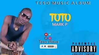 Toto by Mark P ( New Teso Music Teso Songs 2023)