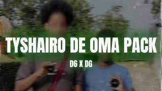 #YH D6 x DG - Tyshairo De Oma Pack (Mixed. Dg)