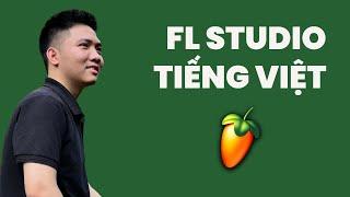 FL Studio chính thức có ngôn ngữ Tiếng Việt.