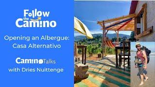 Opening an Albergue on the Camino - Casa Alternativo | Camino Talks with Follow the Camino