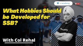 What Hobbies Should be Developed for SSB? | Col Rehal | Unacademy Shaurya