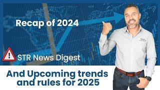 STR News & Digest: Recap of 2024 and Upcoming trends and rules for 2025