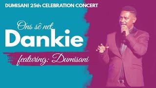 DUMISANI 25TH ANNIVERSARY CONCERT | DANKIE |