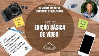 VIDEOAULA (15/17) - EDIÇÃO BÁSICA DE VÍDEO