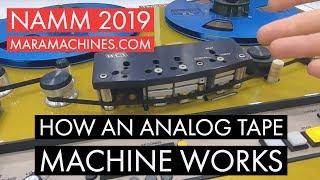 How An Analog Tape Machine Works - MaraMachines.com at NAMM 2019