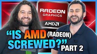 Round 2: "Is AMD (Radeon) Actually Screwed?" ft. Steve of Hardware Unboxed