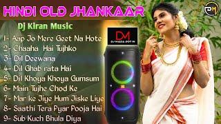 Nonstop 90s Hindi Old Jhankaar II Dj Kiran Music Present II Hindi Nonstop Romantic Jhankar Love Mix