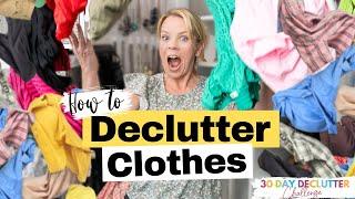 How to Declutter Your Closet - Day 6 - 30 Day Declutter Challenge