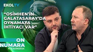 "Galatasaray, Beşiktaş ve Fenerbahçe'nin Çok Önünde" Sergen Yalçın Yorumladı! | On Numara