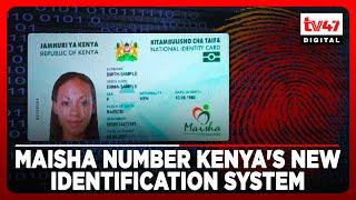 Maisha number Kenya's new identification system