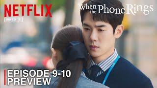 WHEN THE PHONE RINGS | EPISODE 9-10 PREVIEW | Yoo Yeon Seok | Chae Soo Bin [ENG SUB]