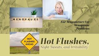 For Menopause Hot Flushes, Night Sweats, and Irritability - Ear Acupuncture Acupressure