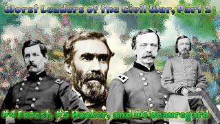 The American Civil War's Worst Leaders Part 2, Forest, Hooker, Beauregard