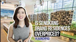 Home Central Launch Pad Ep.1 | Is Sengkang Grand Residences Overpriced?