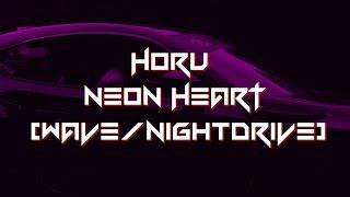 HØRU - NEON HEART [Wave/Nightdrive]