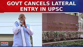 Centre Asks UPSC To Cancel Latest Lateral Entry Advertisements | English News