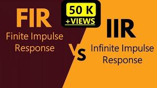 FIR and IIR filter comparison | FIR and IIR filters in DSP | Overview of FIR and IIR filter