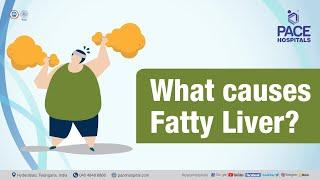 What causes Fatty Liver? | PACE Hospitals #Shortvideo #fattyliver #fattylivertreatment  #nafld