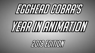 Egghead Cobra's Year In Animation - 2018