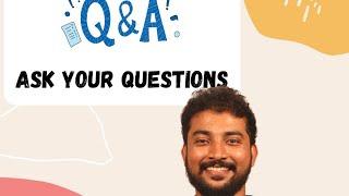 Q&A...!? ask me Questions Now.....!!?