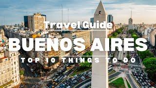 Top 10 Things To Do in Buenos Aires