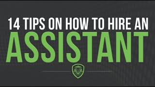 How to Hire an Assistant -14 Tips on How to Train the Best Assistant