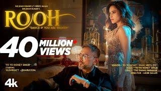 ROOH (Official Video): YO YO HONEY SINGH | NUSHRRATT BHARUCCHA | HRITU ZEE | BHUSHAN KUMAR