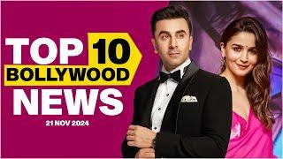 Top 10 Bollywood News | 21st November 2024 | Ranbir Kapoor | Alia Bhatt #bollywood #bollywoodnews