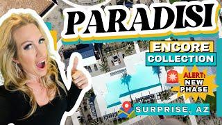 Paradisi Encore Collection | *New Phase NOW OPEN!* | Surprise, AZ