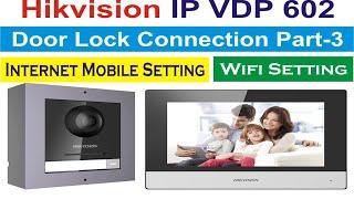 Hikvision IP VDP KIS602 Complete connection Settings Part 3 ! Video Door Phone Connection Door Lock