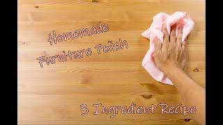 Homemade Furniture Polish | 3 Ingredient Recipe