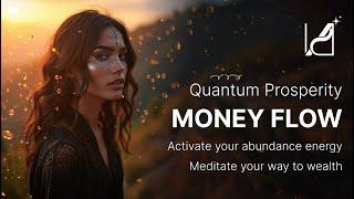 Quantum Money Flow Meditation | Activate Your Prosperity Field