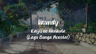 Lirik Vaundy - Kaijuu no Hanauta [Lagu Bunga Monster] Terjemahan music video (Rom/Kan/Indo)