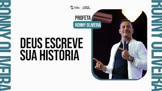 DEUS ESCREVE SUA HISTÓRIA // PROFETA RONNY OLIVEIRA