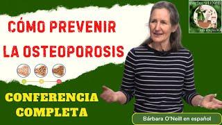 CÓMO PREVENIR LA OSTEOPOROSIS  CONFERENCIA COMPLETA #infórmate #informate #aprende #sana