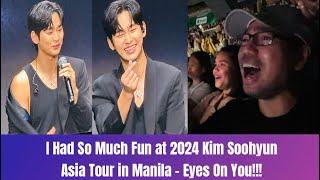 I Had So Much Fun at 2024 KIM SOOHYUN Asia Tour in Manila - Eyes On You