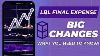 LBL Final Expense BIG CHANGES - What you need to know!