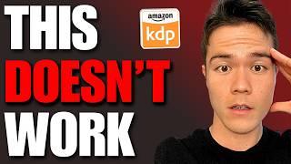 These Are The WORST Amazon KDP Mistakes Beginners Make (Avoid at All Costs)