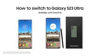 Galaxy S23 Ultra: How to switch to Galaxy S23 Ultra | Samsung