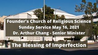 05.16.21 - Coming Sunday!  The Blessings of Imperfection - Dr. Arthur Chang - Founder's Church, LA.